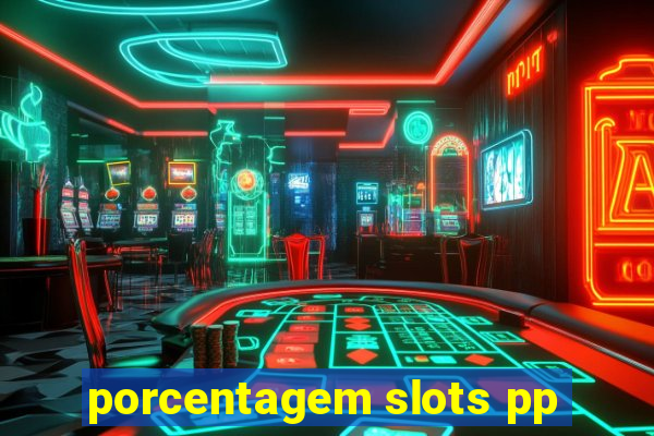 porcentagem slots pp